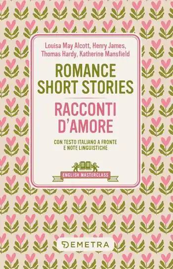 Romance short stories-Racconti d‘amore. Testo italiano a fronte e note linguistiche Promo Stagionale