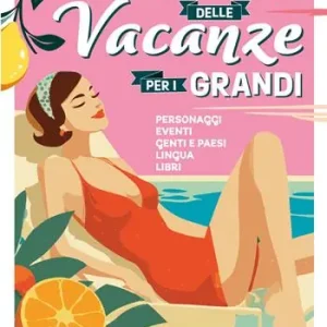 Compra Oggi Stesso Compiti delle vacanze per i grandi. Personaggi, eventi, genti e paesi, lingua, libri