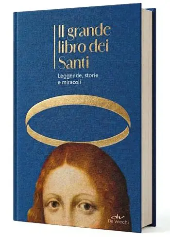 Ultime Pezzi Il grande libro dei Santi. Leggende, storie e miracoli