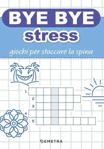 Di Tendenza Bye bye stress. Giochi per staccare la spina