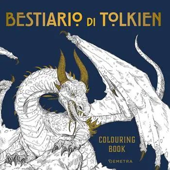 Bestiario di Tolkien. Colouring book. Ediz. illustrata Ultime Pezzi
