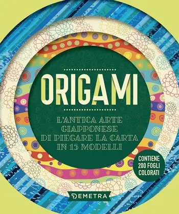 Origami box. L‘antica arte giapponese di piegare la carta in 15 modelli. Con 200 fogli Ultimissimo Modello