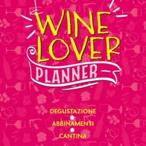 Ultima Occasione Wine lover. Planner. Degustazione. Abbinamenti. Cantina