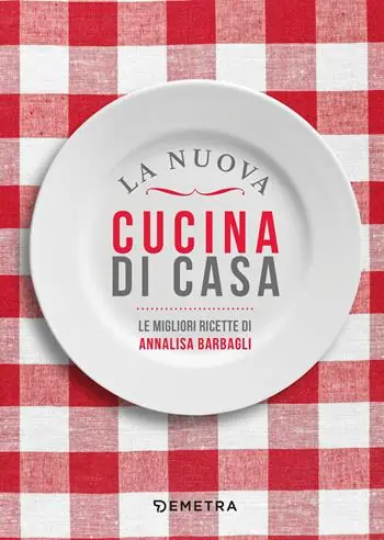 La nuova cucina di casa. Le migliori ricette Scelto Dai Clienti