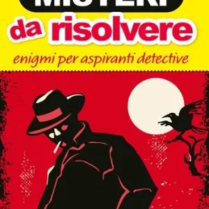 Promozione Misteri da risolvere. Enigmi per aspiranti detective