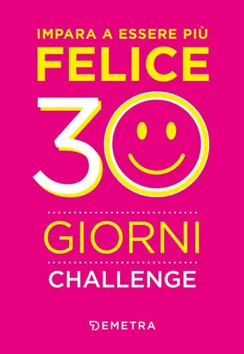 Impara a essere più felice. 30 giorni challenge Solo Oggi