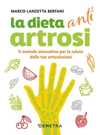 Dieta anti artrosi. Il metodo innovativo per la salute delle tue articolazioni Prezzo Conveniente