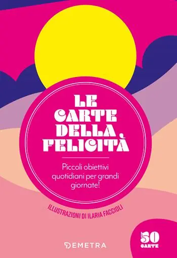 Offerta Le carte della felicità. Piccoli obiettivi quotidiani per grandi giornate! Con 50 Carte