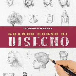 Grande corso di disegno. Ediz. illustrata Spedito Oggi