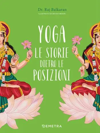 Yoga. Le storie dietro le posizioni. Ediz. a colori Reso Gratuito