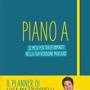 Compra Oggi Stesso Piano A. 12 mesi per trasformarti nella tua versione migliore. Il planner di Luca Mazzucchelli