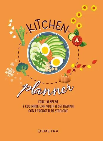 Kitchen planner. Fare la spesa e cucinare una volta a settimana con i prodotti di stagione Bestseller