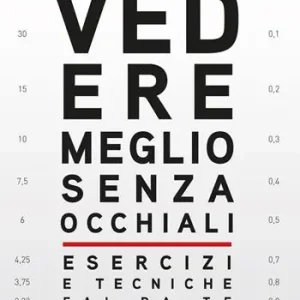 Vendita Finale Vedere meglio senza occhiali. Esercizi e tecniche fai da te