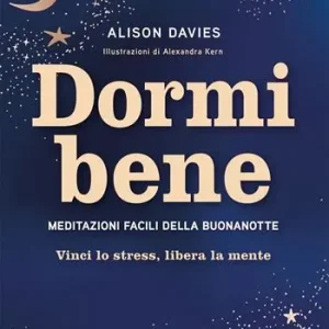 Ultime Pezzi Dormi bene. Meditazioni facili della buonanotte. Vinci lo stress, libera la mente