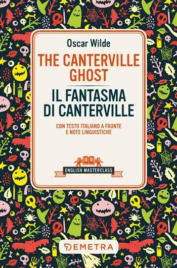The Canterville ghost-Il fantasma di Canterville. Testo italiano a fronte e note linguistiche Bestseller