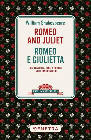 Romeo and Juliet-Romeo e Giulietta. Testo italiano a fronte e note linguistiche Compra Online