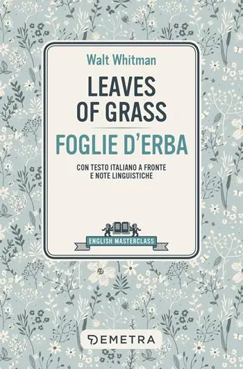 Promozione Leaves of grass-Foglie d‘erba. Testo italiano a fronte e note linguistiche