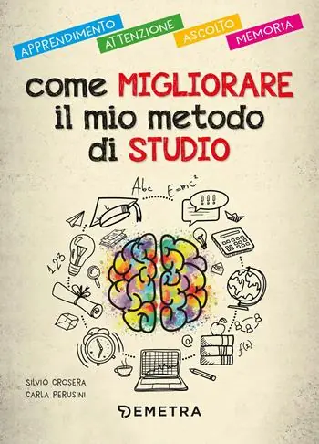 Vendita Finale Come migliorare il mio metodo di studio. Apprendimento, attenzione, ascolto, memoria