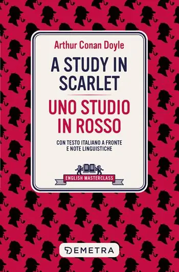 A study in scarlet-Uno studio in rosso. Testo italiano a fronte e note linguistiche Saldi