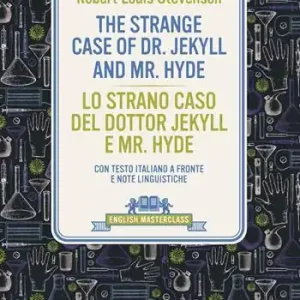 Ultime Pezzi The strange case of Dr. Jekyll and Mr. Hyde-Lo strano caso del dottor Jekyll e Mr. Hyde. Con testo italiano a fronte e note linguistiche