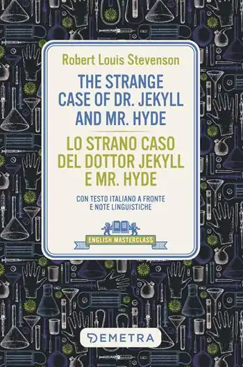 Ultime Pezzi The strange case of Dr. Jekyll and Mr. Hyde-Lo strano caso del dottor Jekyll e Mr. Hyde. Con testo italiano a fronte e note linguistiche