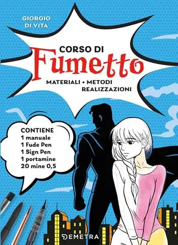Corso di fumetto. Materiali. Metodi. Realizzazioni. Con fude pen, sign pen, portamine, mine Pagamento Sicuro