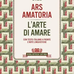 Ars amatoria. L‘arte di amare. Testo latino a fronte Popolare