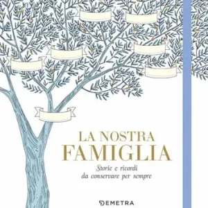Più Venduto La nostra famiglia. Storie e ricordi da conservare per sempre