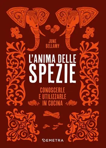 Bestseller L‘anima delle spezie. Conoscerle e utilizzarle in cucina