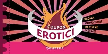 Coupon erotici. Regala momenti hot da vivere insieme! Ordina Subito