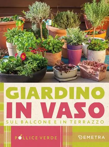 Subito Disponibile Giardino in vaso sul balcone e terrazzo