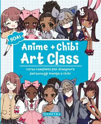 Anime e chibi. Art Class. Corso completo per disegnare personaggi e manga chibi Offerta