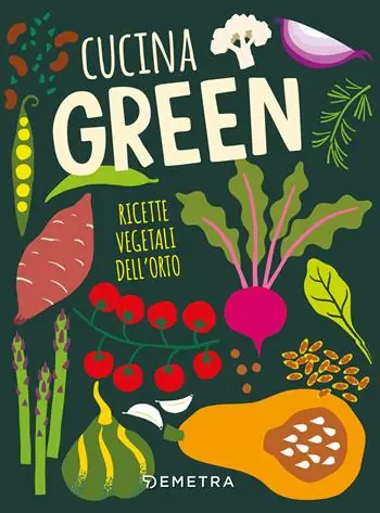 Reso Gratuito Cucina green. Ricette vegetali dell‘orto