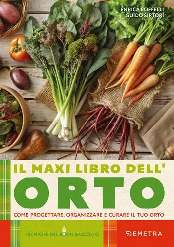 Il maxi libro dell‘orto. Come progettare, organizzare e curare il tuo orto Saldi