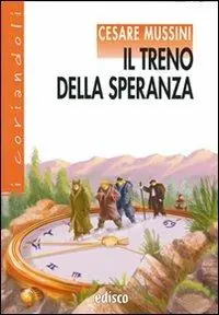 Il treno della speranza. Con espansione online Offerta Lampo