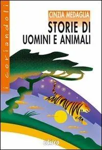 Compra Oggi Stesso Storie di uomini e animali. Con espansione online