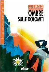Prezzo Ridotto Ombre sulle Dolomiti. Con espansione online