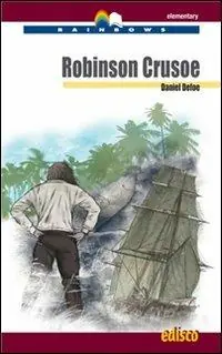 Robinson Crusoe. Level A2. Elementary. Rainbows readers. Con CD Audio Esclusivo
