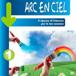Spedito Oggi Arc en ciel. Il ripasso di francese per le tue vacanze. Per la Scuola media. Con espansione online. Vol. 1