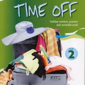 Time off. Holiday revision, practice and remedial work. Per le Scuole superiori. Con espansione online. Vol. 2 Scelto Dai Clienti