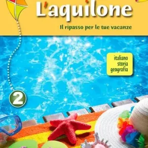L‘aquilone. Ripasso estivo italiano, storia e geografia. Per la Scuola media. Con espansione online. Vol. 2 Subito Disponibile