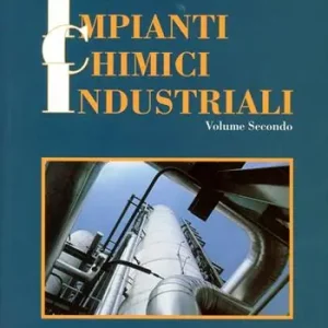 Impianti chimici industriali. Teoria e pratica. Per gli Ist. tecnici e professionali. Con espansione online Nuova Collezione