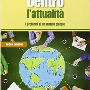 Più Venduto Dentro l‘attualità. I problemi di un mondo globale. Con e-book. Con espansione online. Per la Scuola media