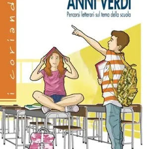 Direttamente Dal Produttore Anni verdi. Percorsi letterari sul tema della scuola. Per la Scuola media. Con espansione online