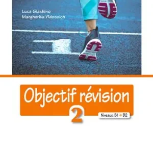 Objectif revision. Niveaux B1-B2. Per le Scuole superiori. Nuova ediz. Con espansione online. Vol. 2 Reso Gratuito