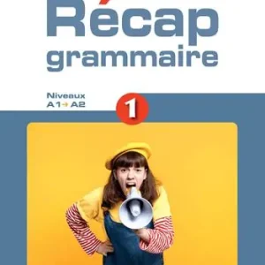 Recap grammaire! Niveaux A1-A2. Per le Scuole superiori. Con e-book. Con espansione online. Vol. 1 Non Perdere