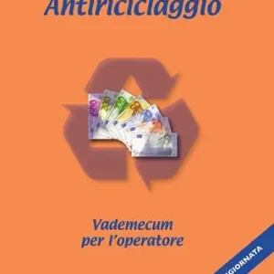 Promozione Antiriciclaggio. Vademecum per l‘operatore. Nuova ediz.