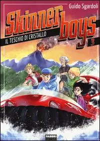 Il teschio di cristallo. Skinner boys. Vol. 3 Solo Oggi