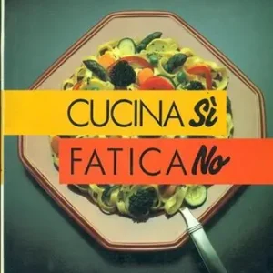 Cucina sì, fatica no Solo Oggi