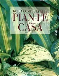 Solo Oggi Guida completa alle piante in casa